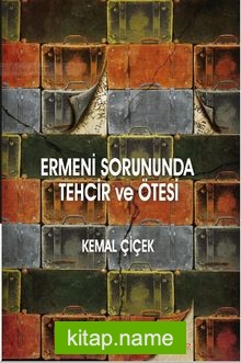 Ermeni Sorununda Tehcir ve Ötesi