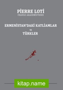 Ermenistan’daki Katliamlar ve Türkler