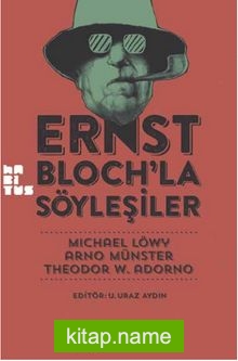 Ernst Bloch’la Söyleşiler