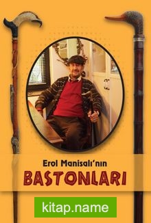 Erol Manisalı’nın Bastonları