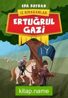 Ertuğrul Gazi / İz Bırakanlar