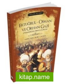 Ertuğrul – Osman ve Orhan Gazi (Padişahlar Serisi)