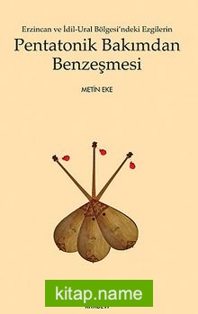 Erzincan ve İdil-Ural Bölgesi’ndeki Ezgilerin Pentatonik Bakımdan Benzeşmesi