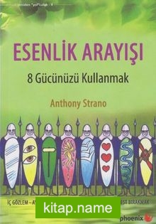 Esenlik Arayışı 8 Gücünüzü Kullanmak