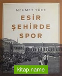 Esir Şehirde Spor (Karton Kapak)