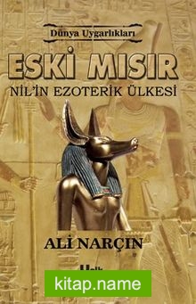 Eski Mısır Nil’in Ezoterik Ülkesi