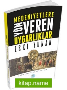 Eski Yunan  Medeniyetlere Yön Veren Uygarlıklar