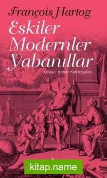 Eskiler Modernler Yabanıllar