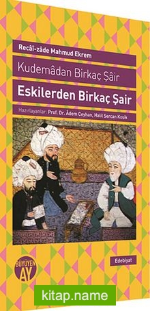 Eskilerden Birkaç Şair Kudemadan Birkaç Şair