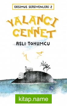 Eskimus Serüvenleri -2 Yalancı Cennet