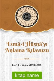 Esma-i Hüsna’yı Anlama Kılavuzu