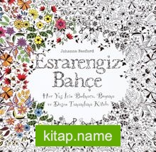 Esrarengiz Bahçe Her Yaş İçin Bulmaca, Boyama ve Desen Tamamlama Kitabı