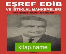 Eşref Edib ve İstiklal Mahkemeleri