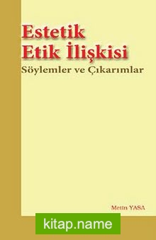 Estetik Etik İlişkisi Söylemler ve Çıkarımlar