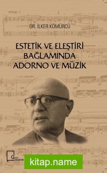 Estetik ve Eleştiri Bağlamında Adorno ve Müzik