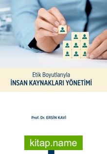 Etik Boyutlarıyla İnsan Kaynakları Yönetimi