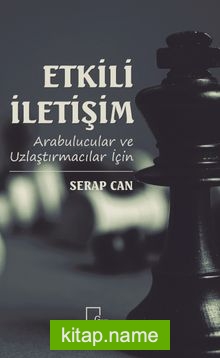 Etkili İletişim Arabulucular ve Uzlaştırmacılar İçin