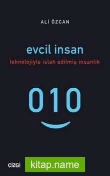 Evcil İnsan (Teknolojiyle Islah Edilmiş İnsanlık)