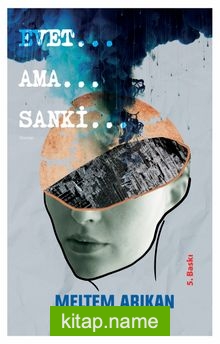 Evet…Ama…Sanki…