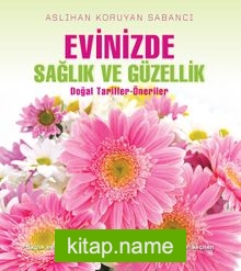 Evinizde Sağlık ve Güzellik Doğal Tarifler – Öneriler