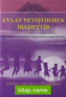 Evlat Yetiştirmek İbadettir