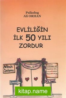 Evliliğin İlk 50 Yılı Zordur