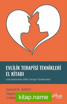 Evlilik Terapisi Teknikleri El Kitabı Uzmanlardan Etkili Terapi Yöntemleri