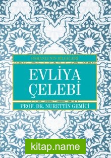 Evliya Çelebi / Osmanlı’nın Bilgeleri