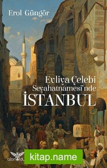 Evliya Çelebi Seyahatnamesi’nde İstanbul