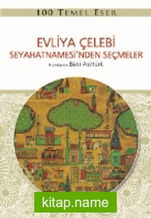 Evliya Çelebi  Seyahetnamesi’nden Seçmeler