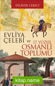 Evliya Çelebi ve 17. Yüzyıl  Osmanlı Toplumu