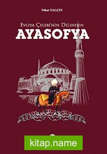 Evliya Çelebi’nin Dilinden Ayasofya