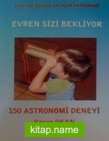 Evren Sizi Bekliyor – 150 Astronomi Deneyi