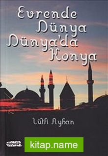 Evrende Dünya Dünya’da Konya