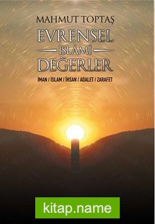 Evrensel İslami Değerler İman-İslam-İhsan-Adalet-Zarafet