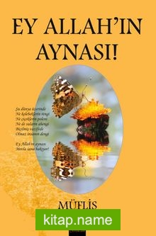 Ey Allah’ın Aynası