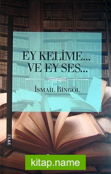 Ey Kelime.. Ve Ey Ses..