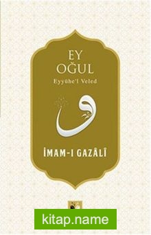 Ey Oğul (Eyyühe’l-Veled)