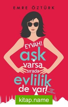 Eyvah! Aşk Varsa Sırada Evlilik De Var!