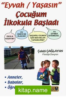 “Eyvah/Yaşasın” Çocuğum İlkokula Başladı