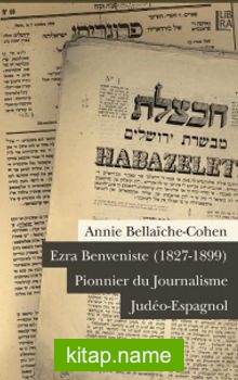 Ezra Benveniste (1827-1899) Pionnier du Journalisme Judeo-Espagnol