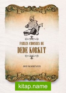 Fables Choısıses de Dede Korkut (Fransızca Seçme Hikayeler  Dede Korkut)