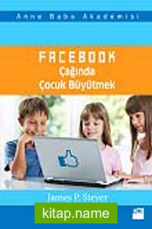 Facebook Çağında Çocuk Büyütmek