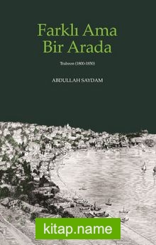 Farklı Ama Bir Arada (Trabzon (1800-1850)