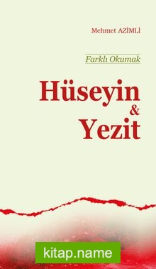 Farklı Okumak / Hüseyin – Yezit