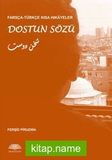 Farsça-Türkçe Kısa Hikayeler: Dostun Sözü