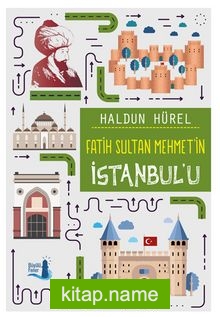 Fatih Sultan Mehmet’in İstanbul’u