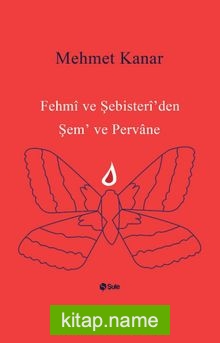 Fehmi ve Şebister İ’den Şem’ ve Pervane