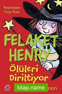 Felaket Henry Ölüleri Diriltiyor