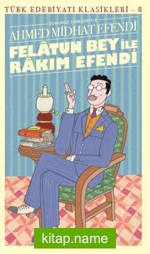 Felatun Bey İle Rakim Efendi Günümüz Türkçesiyle